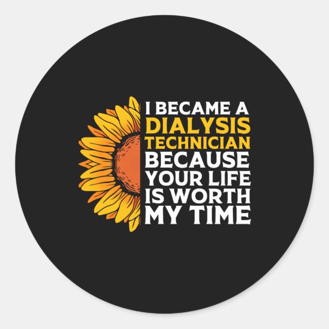 Sunflower Quote Nephrology Dialysis Technician Classic Round Sticker (Front)