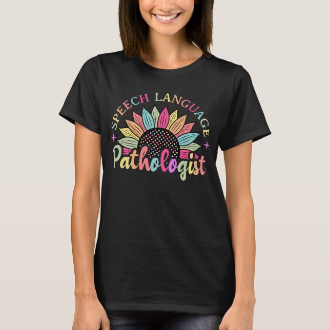 Sunflower SLP Speech Language Pathologist Gift T-Shirt (Front)