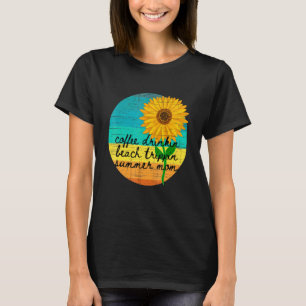 Sunflower Sun Day Coffee Drinkin Beach Trippin Sum T-Shirt