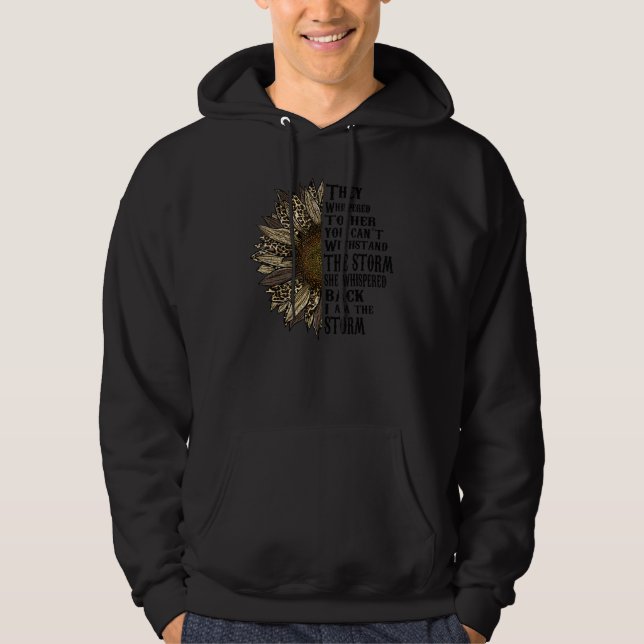 Sunflower They Whispered to Her   Stronger than St Hoodie (Front)
