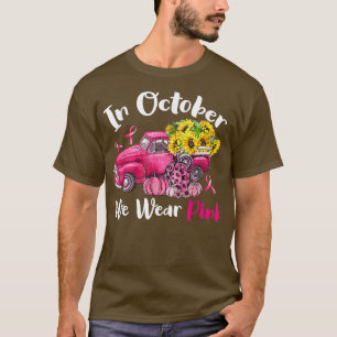 Sunflower Truck Pumpkin October We Wear Pink Breas T-Shirt