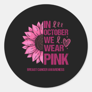 Sunflower We Wear Pink Breast Cancer Awareness War Classic Round Sticker