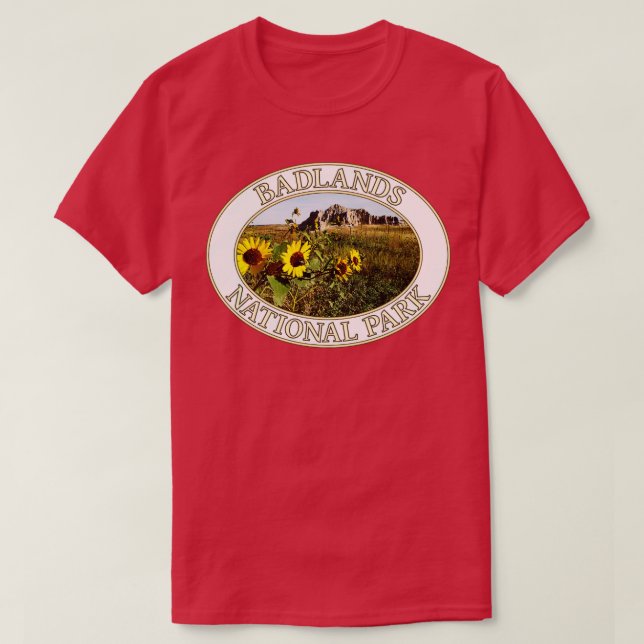 Sunflowers at Badlands National Park in South Dako T-Shirt (Design Front)
