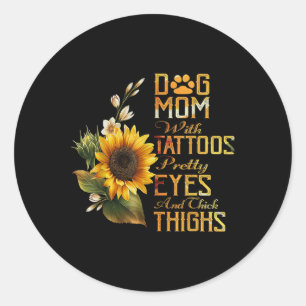 Sunflowers Dog Mum With Tattoos Pretty Eyes And Th Classic Round Sticker