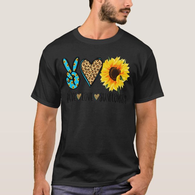 Sunflowers Florist Hippie  Peace Love And Sunflowe T-Shirt (Front)