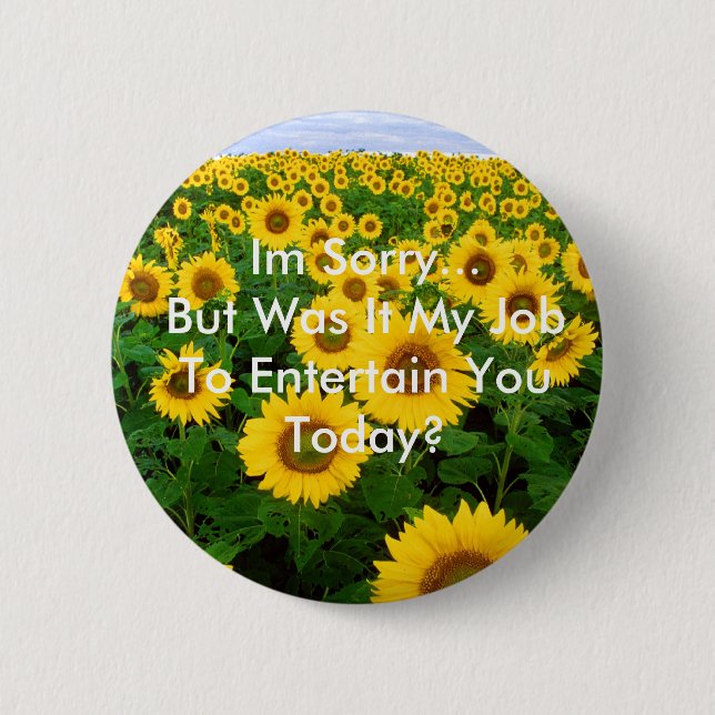 Sunflowers, Im Sorry... Funny Button (Front)