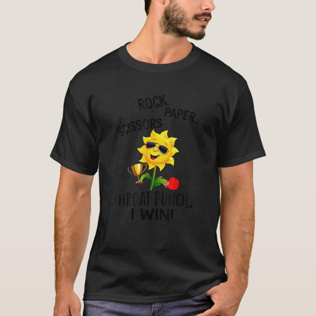 Sunfower Rock Paper Scissors Throat Punch I Win T-Shirt (Front)