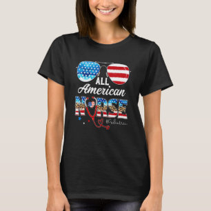 Sunglasses All American Paediatrics Nurse 4th Of J T-Shirt