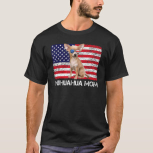 Sunglasses Chihuahua Mum Flag American Usa Dog T-Shirt