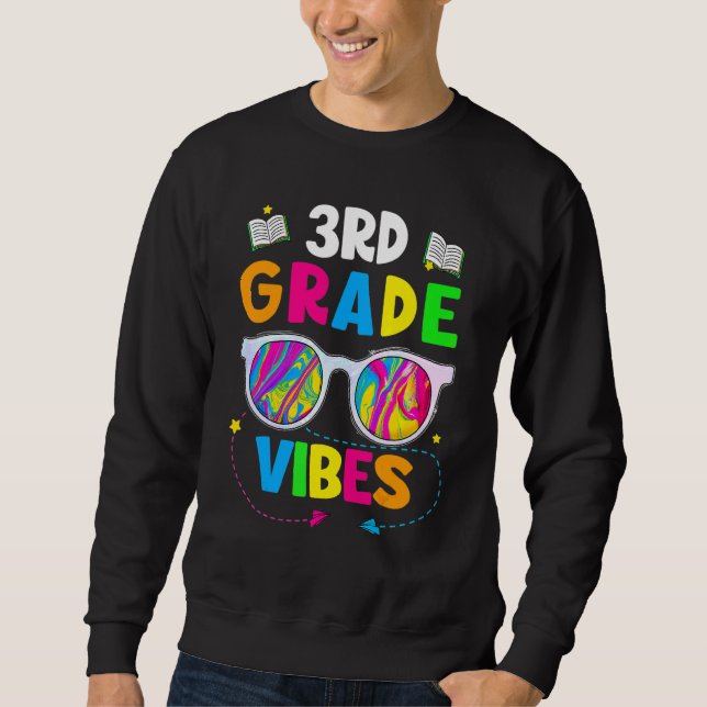 Sunglasses First Day Of 3rd Grade Vibes Teacher St Sweatshirt (Front)