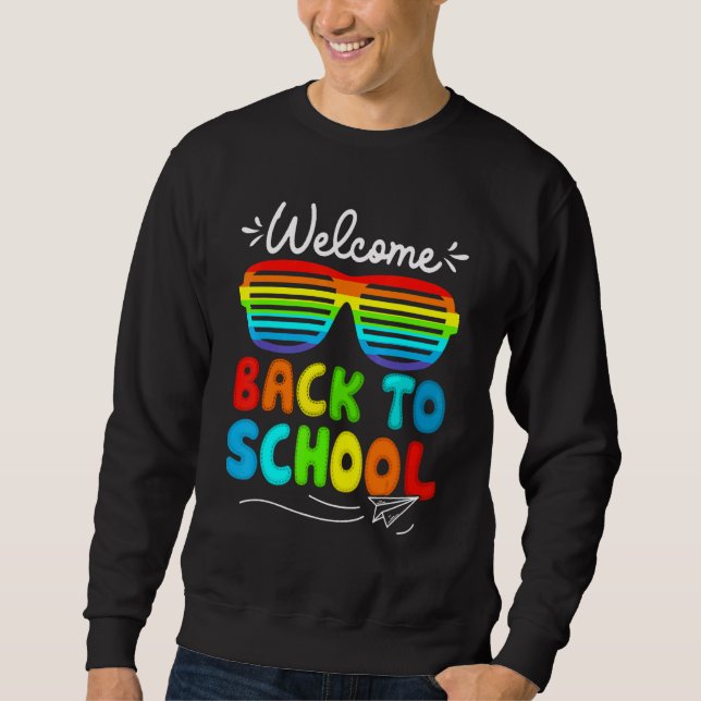 Sunglasses Teachers Students Welcome Back To Schoo Sweatshirt (Front)