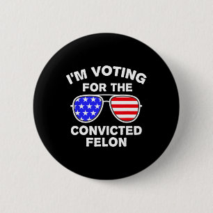 Sungles Us Flag Outfit I'm Voting Convicted Felon  6 Cm Round Badge
