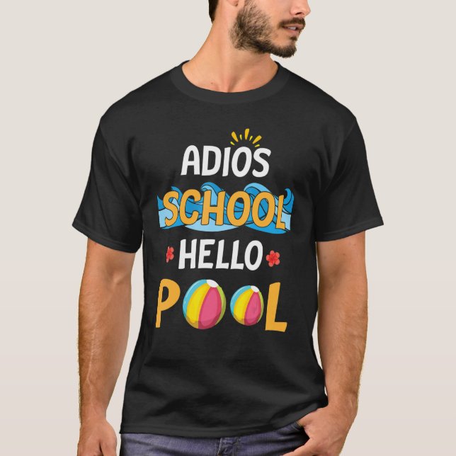 Sunlight Flowers Adios School Hello Pool Happy Sum T-Shirt (Front)