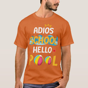 Sunlight Flowers Adios School Hello Pool Happy Sum T-Shirt