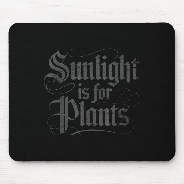 Sunlight Is For Plants  Mouse Pad (Front)