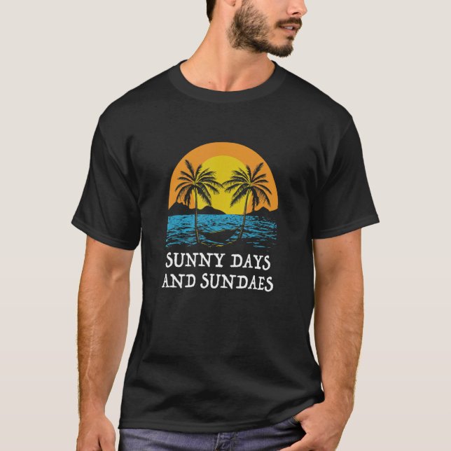 Sunny Days and Sundaes Summer Food Tropical Foodie T-Shirt (Front)