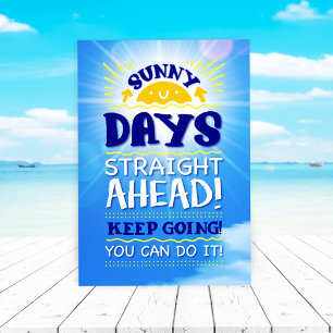 Sunny Days Straight Ahead! KEEP GOING! Card