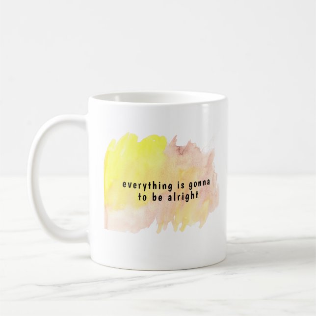 Sunny Everything's Gonna be Alright Quote Coffee Mug (Left)