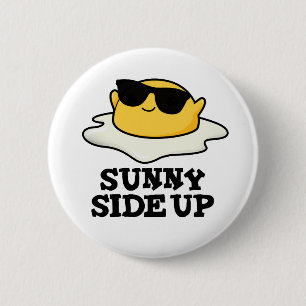 Sunny Side Up Funny Fried Egg Pun  6 Cm Round Badge