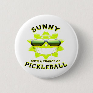 Sunny With a Chance of PickleBall 6 Cm Round Badge