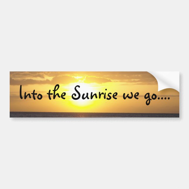 Sunrise... Bumper Sticker (Front)