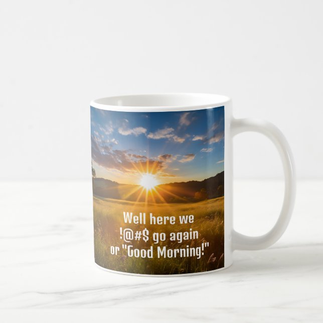 Sunrise Fun Good Morning Grumpy Quote  Coffee Mug (Right)