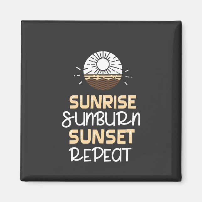 Sunrise Sunburn Sunset Magnet (Front)