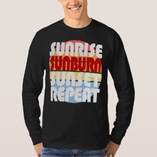 Sunrise Sunburn Sunset Repeat 1 T-Shirt
