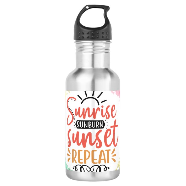 Sunrise,Sunburn,Sunset,Repeat 532 Ml Water Bottle (Front)