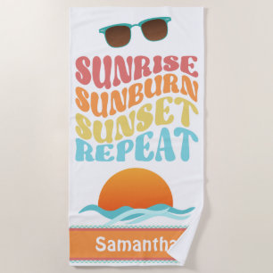 Sunrise, Sunburn, Sunset, Repeat Colourful Beach Towel