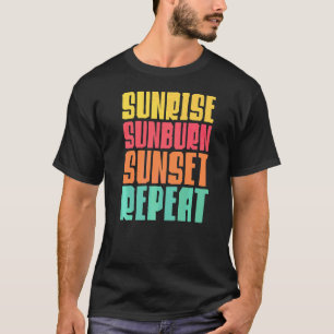 Sunrise Sunburn Sunset Repeat Country Music Summer T-Shirt