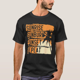 Sunrise Sunburn Sunset Repeat & Summer And Beach V T-Shirt
