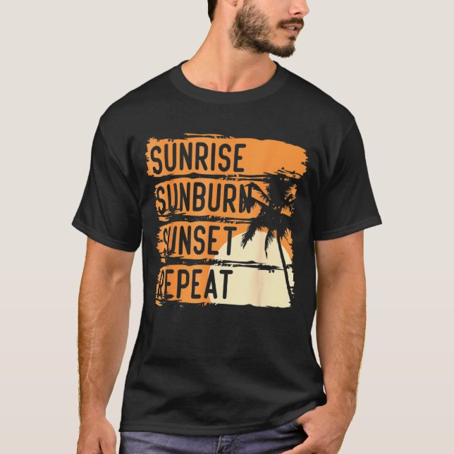 Sunrise Sunburn Sunset Repeat & Summer And Beach V T-Shirt (Front)
