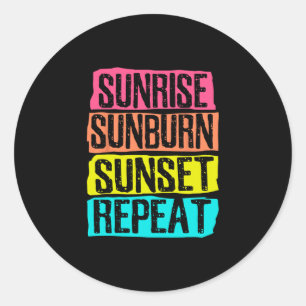Sunrise Sunburn Sunset Repeat Summer Vacation Tour Classic Round Sticker