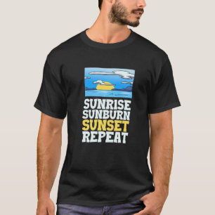 Sunrise Sunburn Sunset Repeat T-Shirt