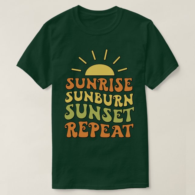 Sunrise Sunburn Sunset Repeat T-Shirt (Design Front)