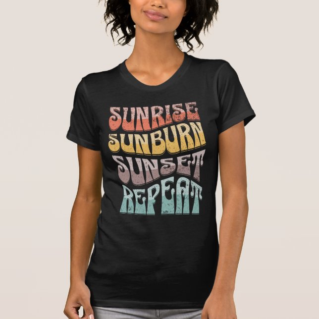 Sunrise Sunburn Sunset Repeat T-Shirt (Front)