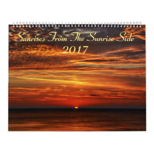 Sunrises From The Sunrise Side 2017 Calendar