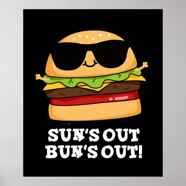 Sun's Out Bun's Out Funny Burger Pun Dark BG Poster (Front)