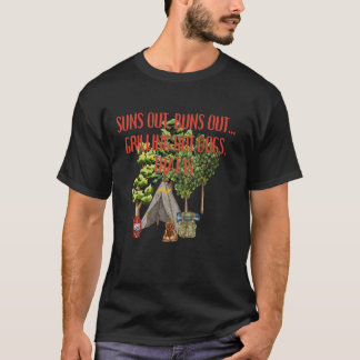 Suns Out,Buns Out...Grilling Hot Dogs,that is,Camp T-Shirt