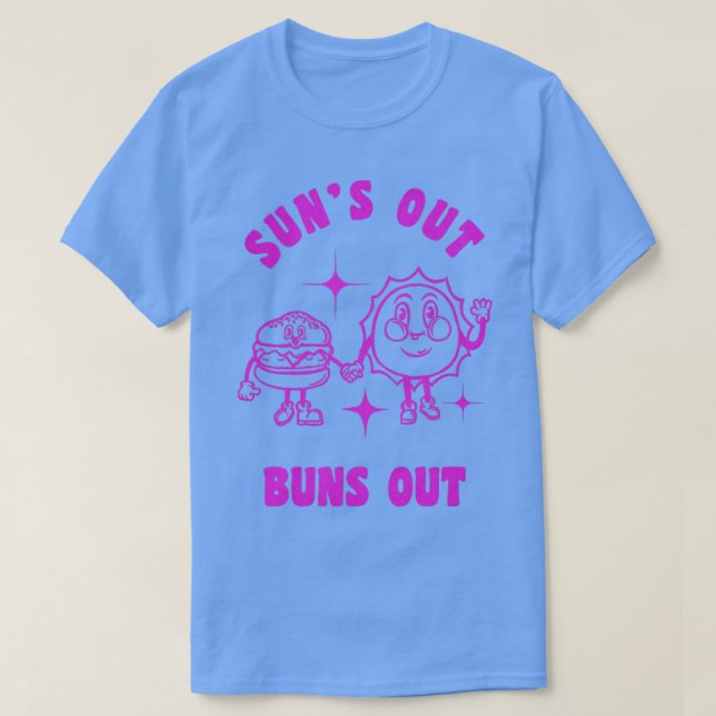 Suns out buns out T-Shirt (Design Front)