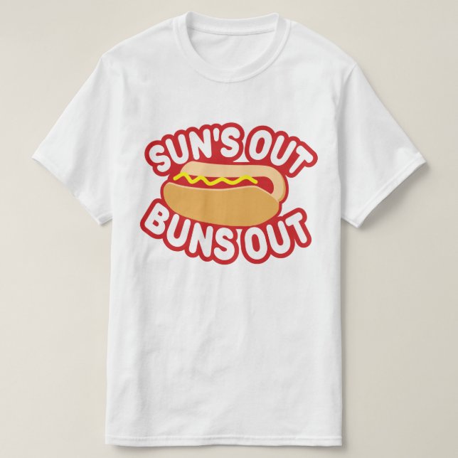 Suns Out Buns Out T-Shirt (Design Front)