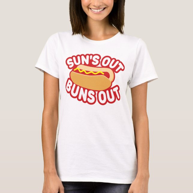 Suns Out Buns Out T-Shirt (Front)