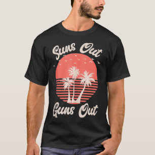 Suns Out Guns Out Men Women Beach Summer Vacay T-Shirt
