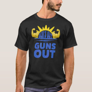 Sun's Out Guns Out Summer Muscle Workout And Beac T-Shirt