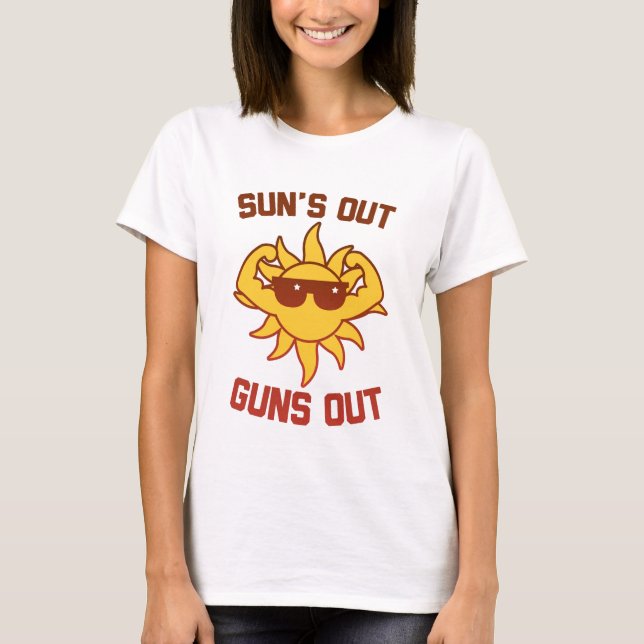 Sun's Out Guns Out T-Shirt (Front)