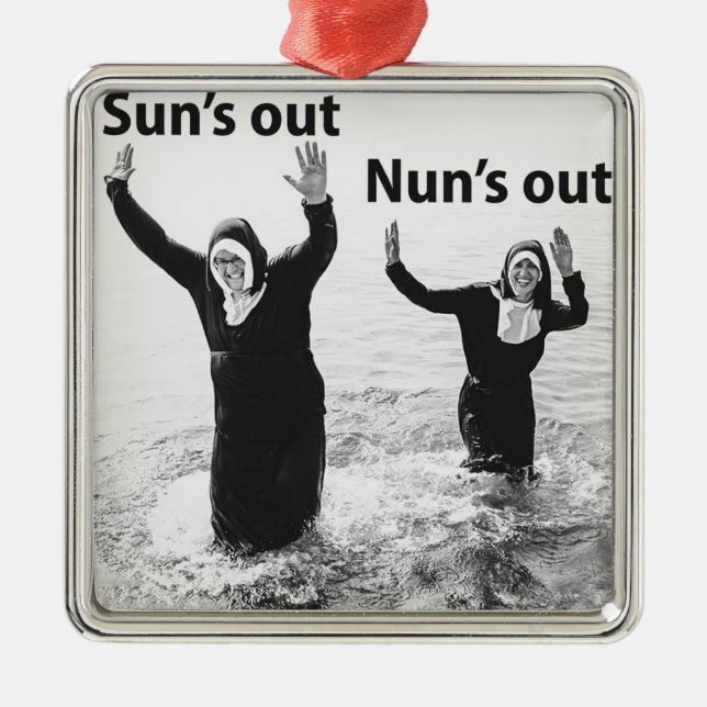 Suns out Nuns out Metal Tree Decoration (Front)