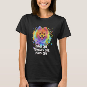 Suns Out Tongues Out Poms Out Pomeranian Humor Pom T-Shirt