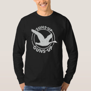 Suns Up Guns Up Funny Goose Hunter Duck Hunting T-Shirt