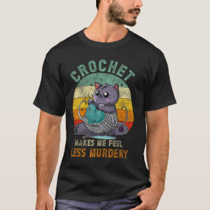 Sunset Crochet Cat Mum Makes Me Feel Less-murdery T-Shirt